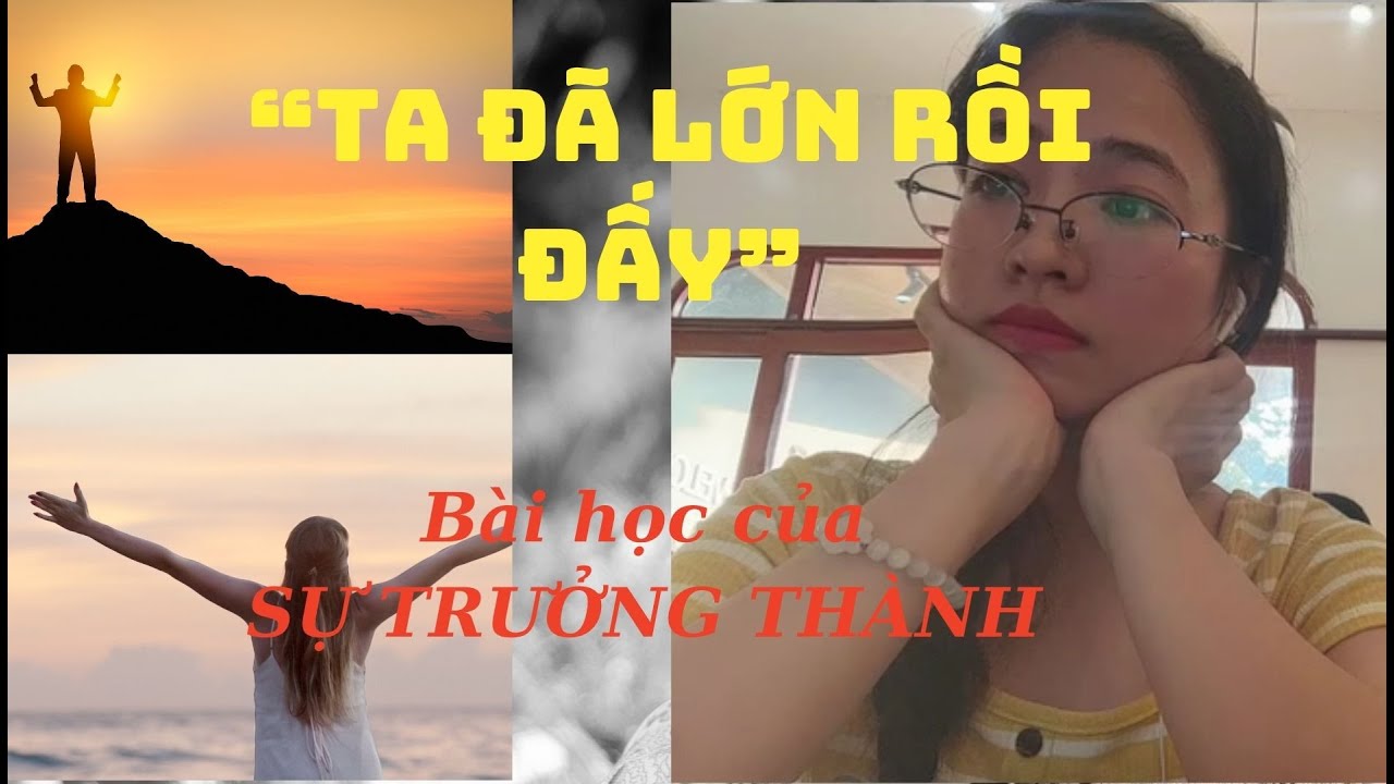 TỪ BÉ CHO TỚI LỚN KHÔN.  BÀI HỌC CỦA NGƯỜI TRƯỞNG THÀNH #podcast #cuocsong #love