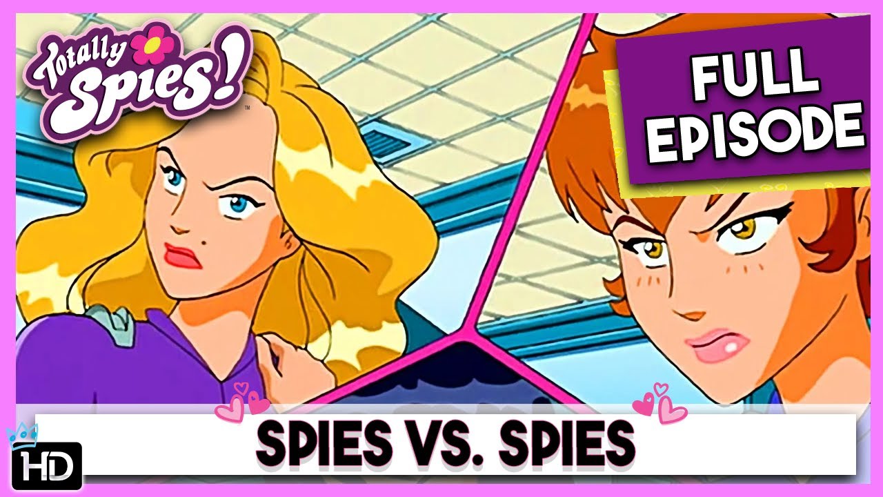 Totally Spies! Season 1 - Episode 17 : Spies vs. Spies (HD Full Episode)