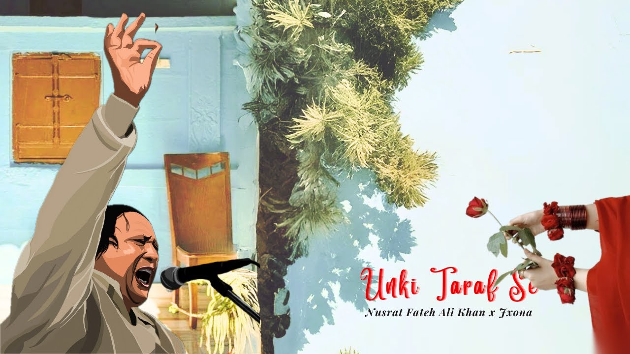 UNKI TARAF SE - Nusrat Fateh Ali Khan - JXONA