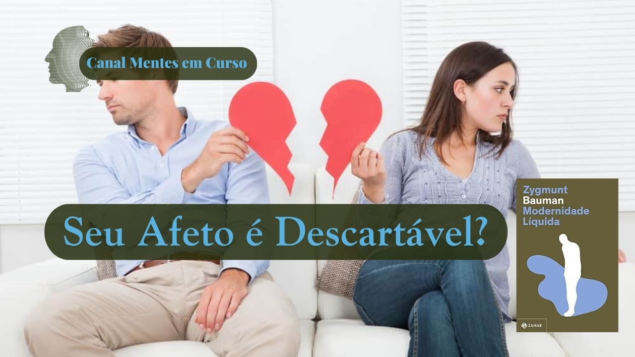 Como a Era dos Afetos Descartáveis Afeta Você?