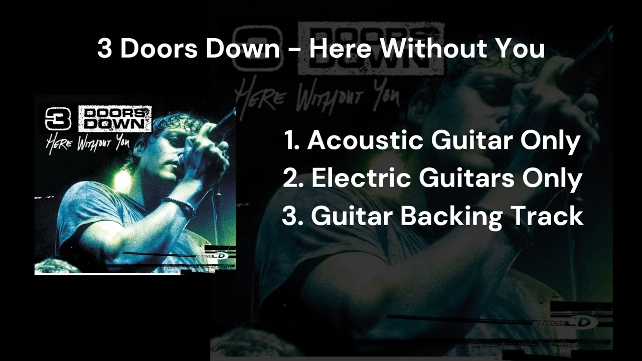 3 Doors Down - Here Without You (Guitars Only & Guitar Backing Track)