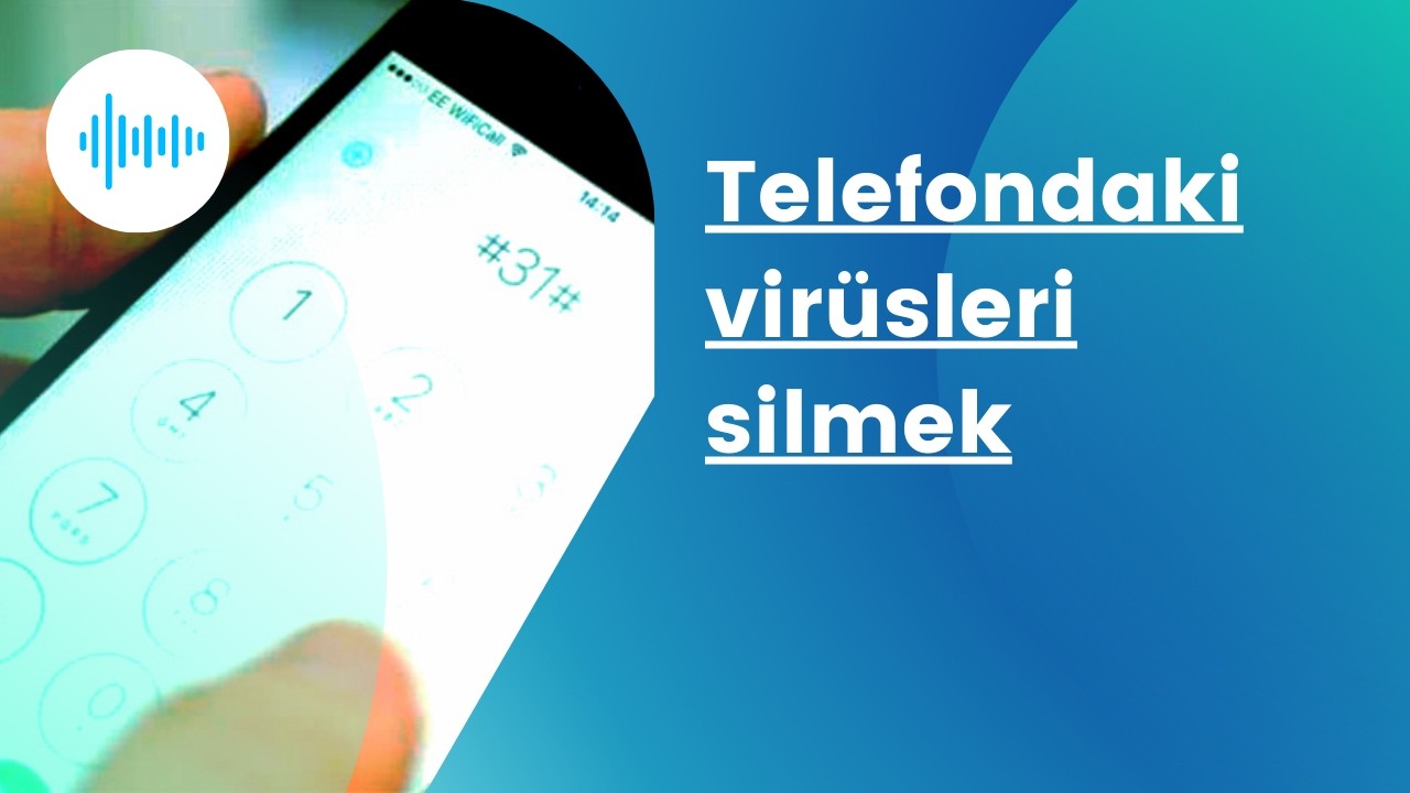 Android Virüs Temizleme | Telefonu Sıfırlamadan Çözüm