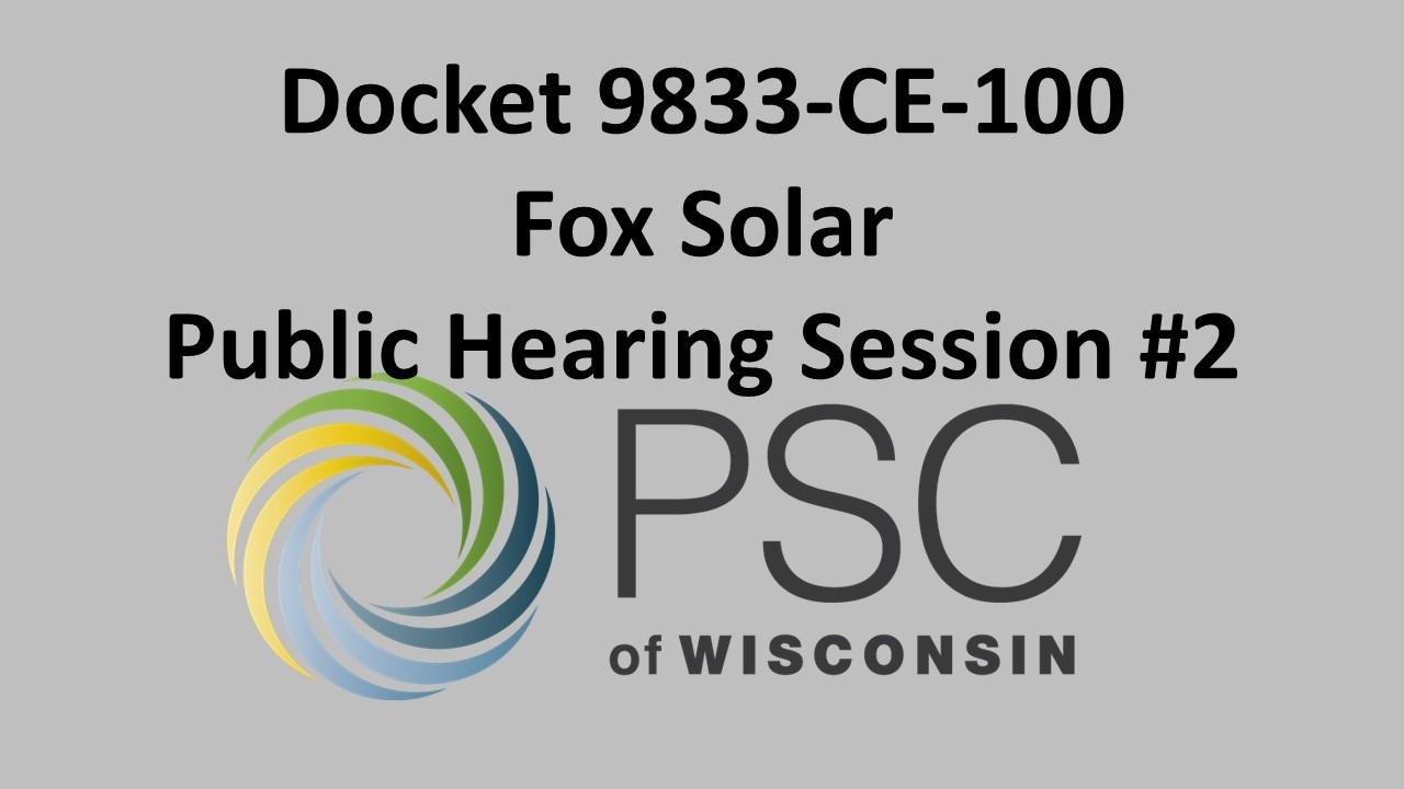 Docket 9833-CE-100 Fox Solar Public Hearing Session #2