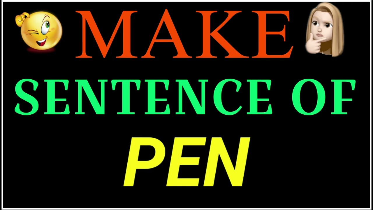 Make sentence of Pen | Pen in sentence | Pen ka make sentence | Pen use in sentence
