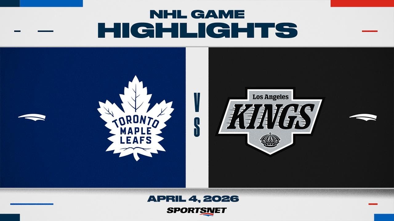NHL Highlights | Maple Leafs vs. Kings - April 4, 2026