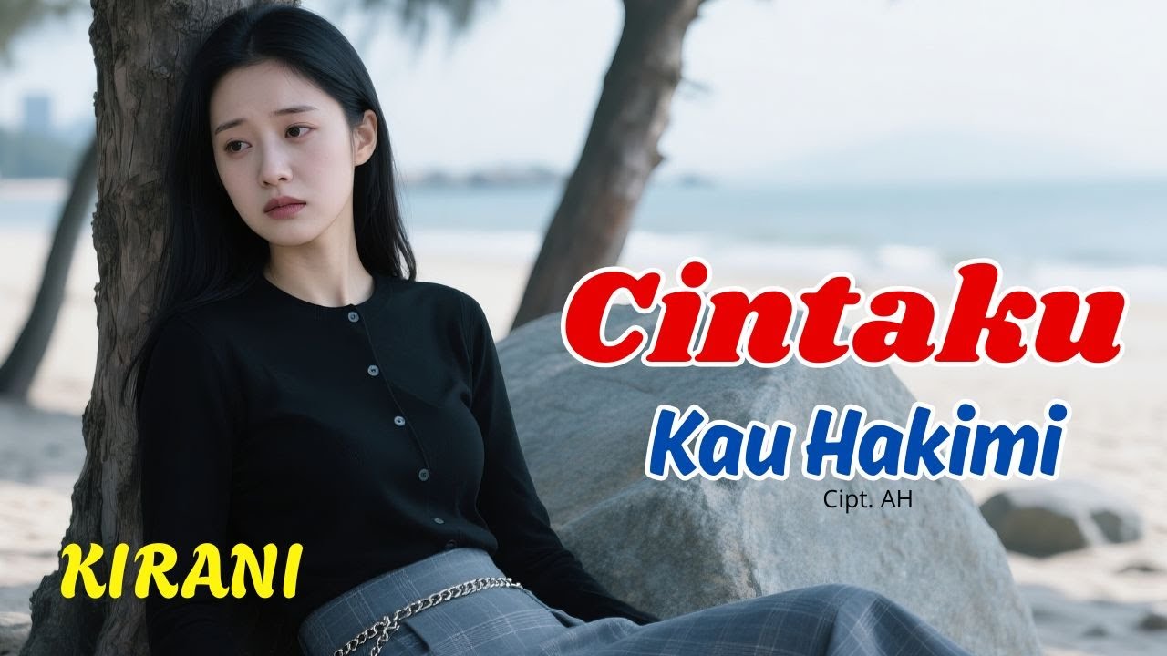 CINTAKU KAU HAKIMI - KIRANI - Lagu Slow Rock Melayu Sedih