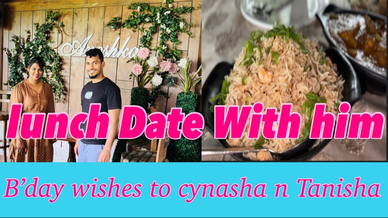 Lunch date with him🍽️🍴🍸birthday wishes to cynasha and Tanisha