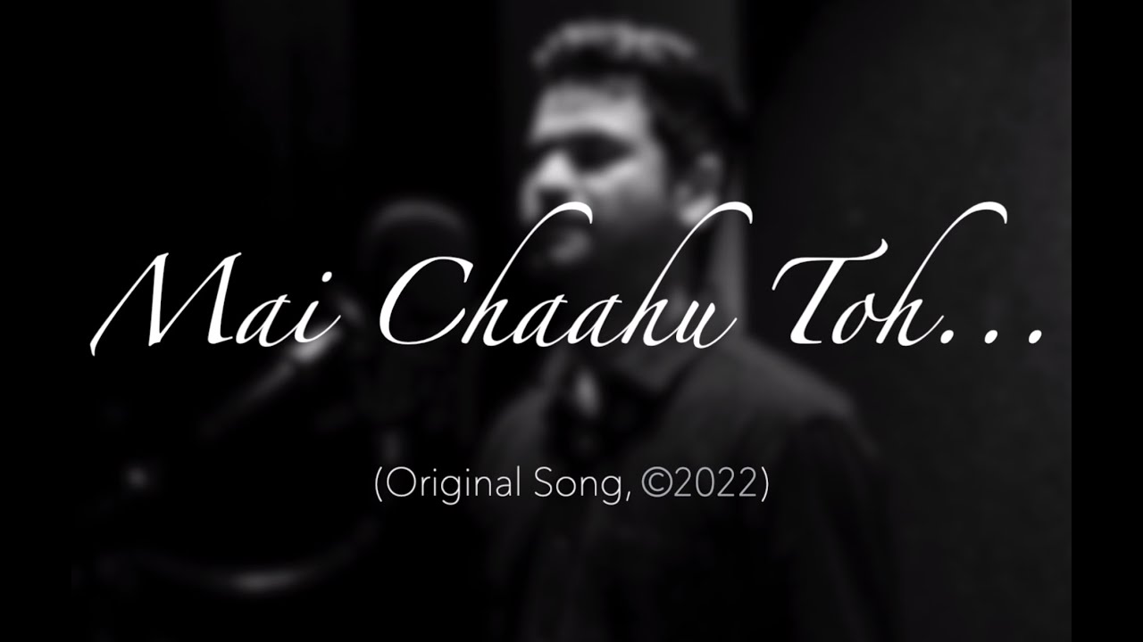 Mai Chaahu Toh | Hrishikesh Joshi | Love Song 2022 | Official video