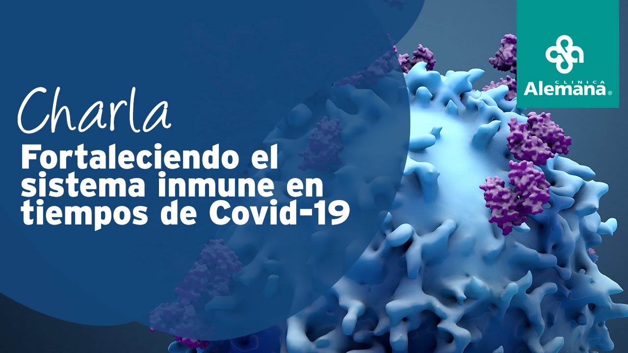 Fortaleciendo el sistema inmune en tiempos de Covid-19 - Clínica Alemana