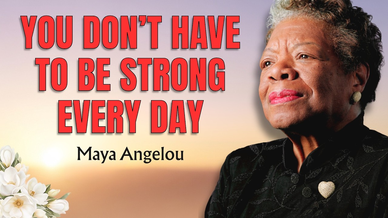 How to Find Peace Again When Being a STRONG WOMAN Has Become a Burden | Maya Angelou