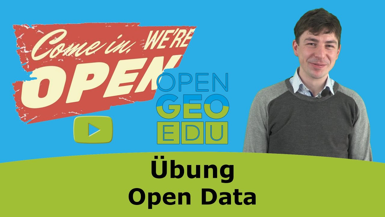Open Data & GIS: So geht's! | OpenGeoEdu - Übung Open Data