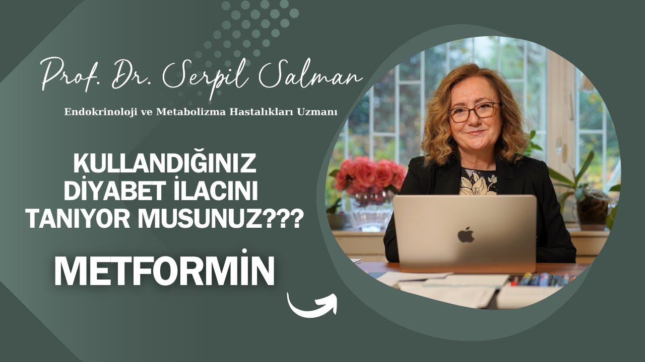 METFORMİN: İLACINIZI TANIYOR MUSUNUZ??? | Prof. Dr. Serpil Salman