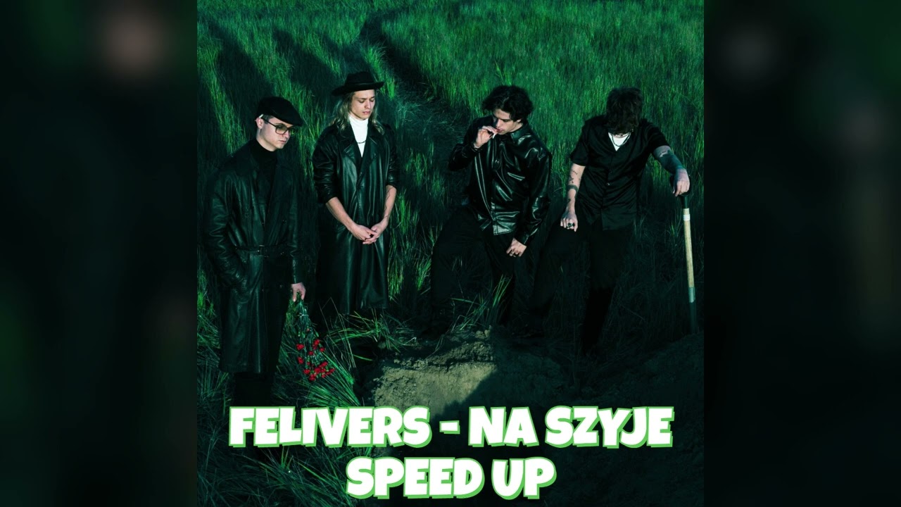 Felivers - NA SZYJĘ (SPEED UP)