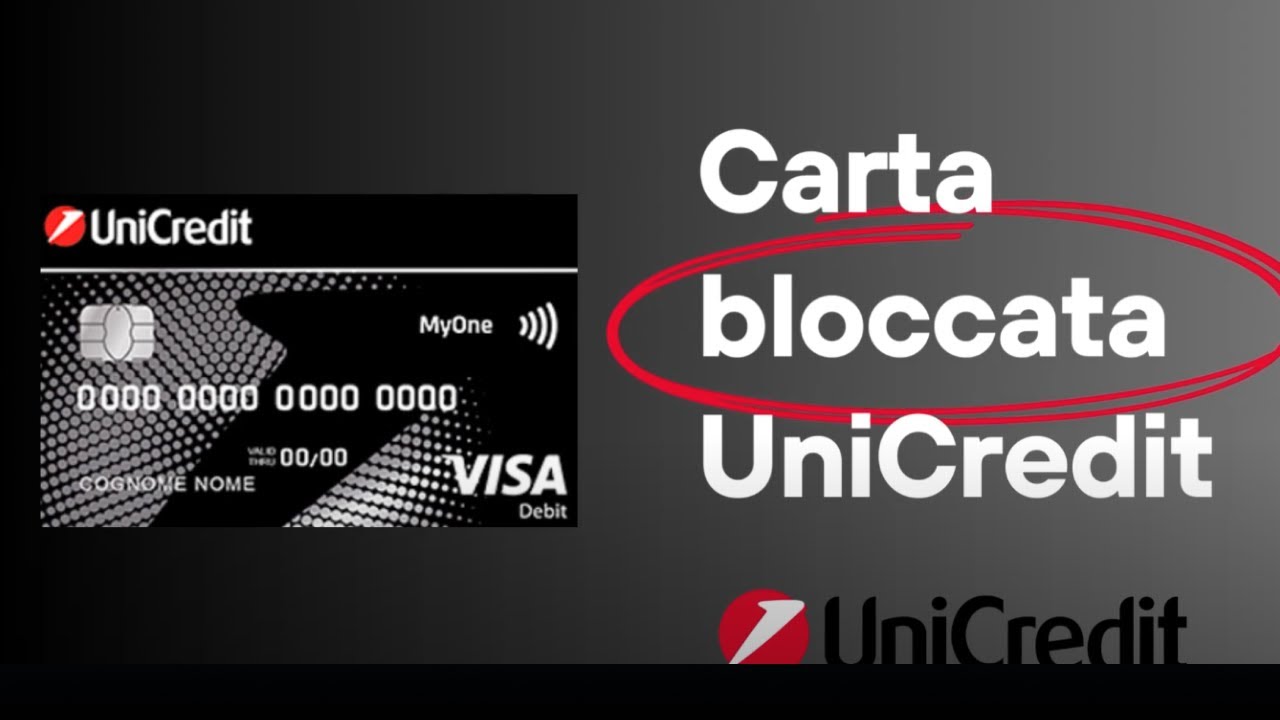 Carta Bloccata UniCredit: Come Risolvere il Problema