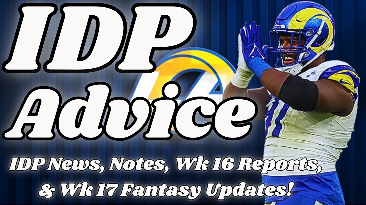 Week 17 NFL Fantasy Football IDP Advice:  News, Notes, & Predictions