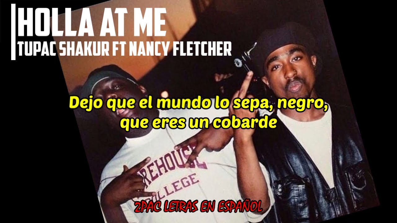 Holla At Me / Tupac Shakur Ft Nancy Fletcher / Subtitulado En Español