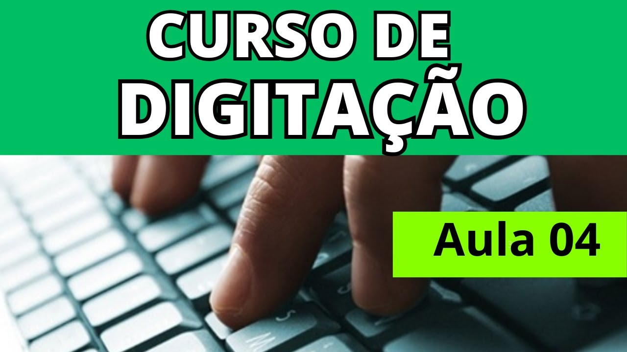 DICA PARA DIGITAR MAIS RÁPIDO - AULA 04 - CURSO DE DIGITAÇÃO