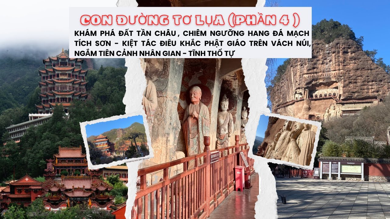 Con Đường Tơ Lụa ( Phần 4 ) : Khám Phá Đất Tần Châu -  Hang Đá Mạch Tích sơn - Tĩnh Thổ Tự 