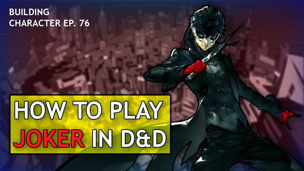How to Play Joker in Dungeons & Dragons (Persona 5 Build)