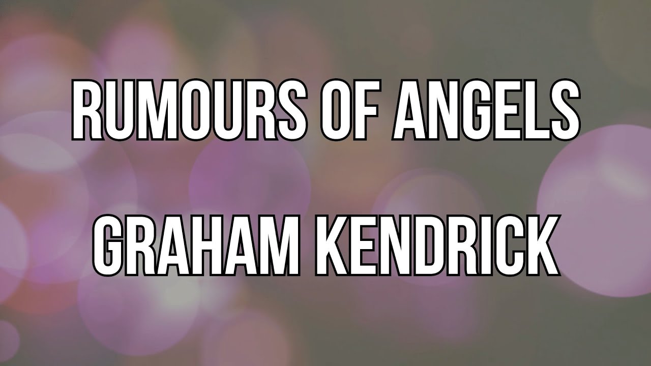 Rumours Of Angels (Lyric Video) Graham Kendrick