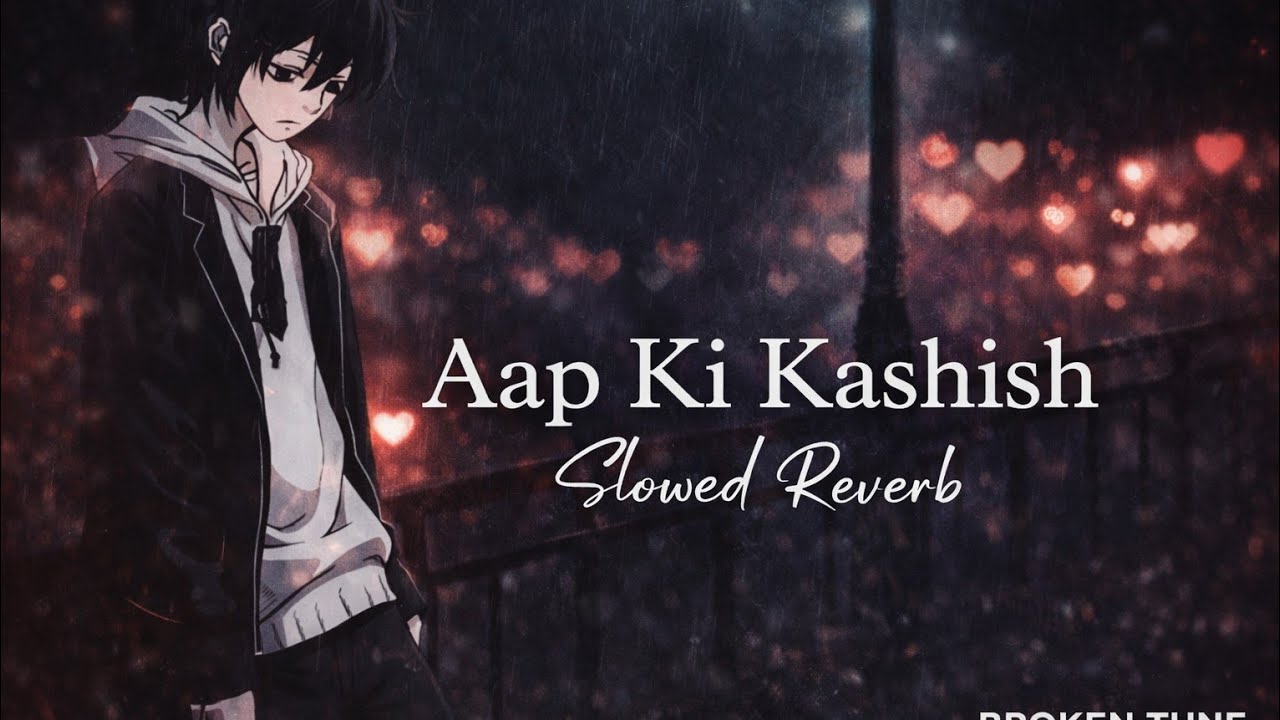 Aap Ki Kashish |Slowed+Reverb |Vicky Singh