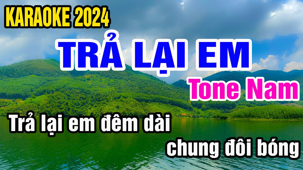 Trả Lại Em Karaoke Tone Nam Nhạc Sống gia huy beat