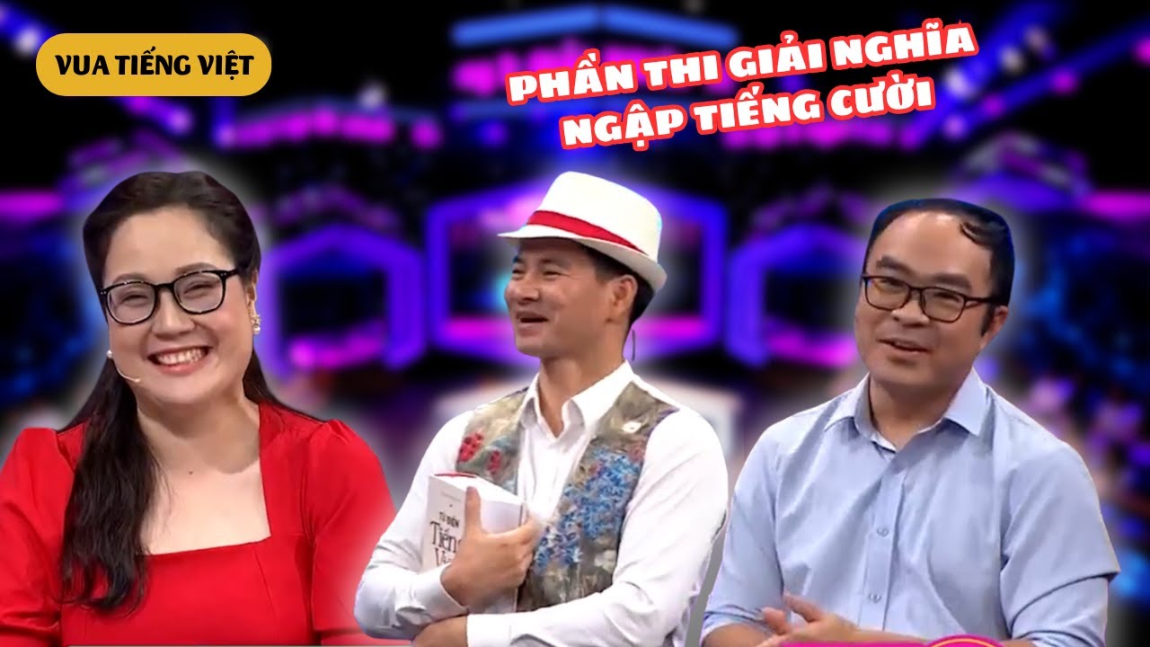Phần thi giải nghĩa ngập tiếng cười trong Vua Tiếng Việt
