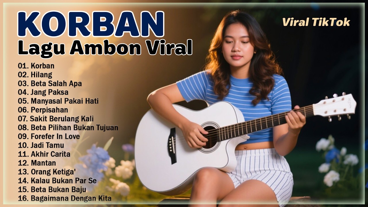 KORBAN - Lagu Ambon VIRAL TIKTOK || Kumpulan Lagu Ambon Terbaik Dan Terpopuler || HITS Musik Timur