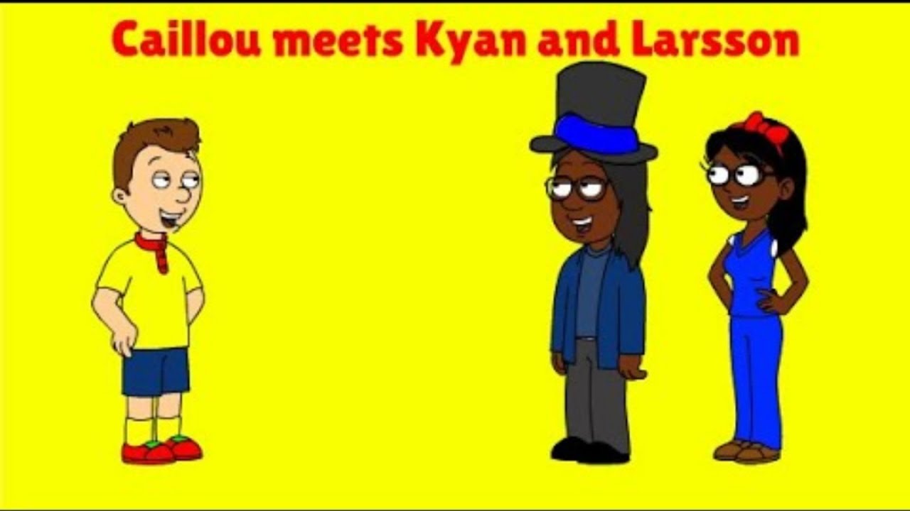 Caillou Gets Ungrounded: Caillou Meets Kyan And Larsson