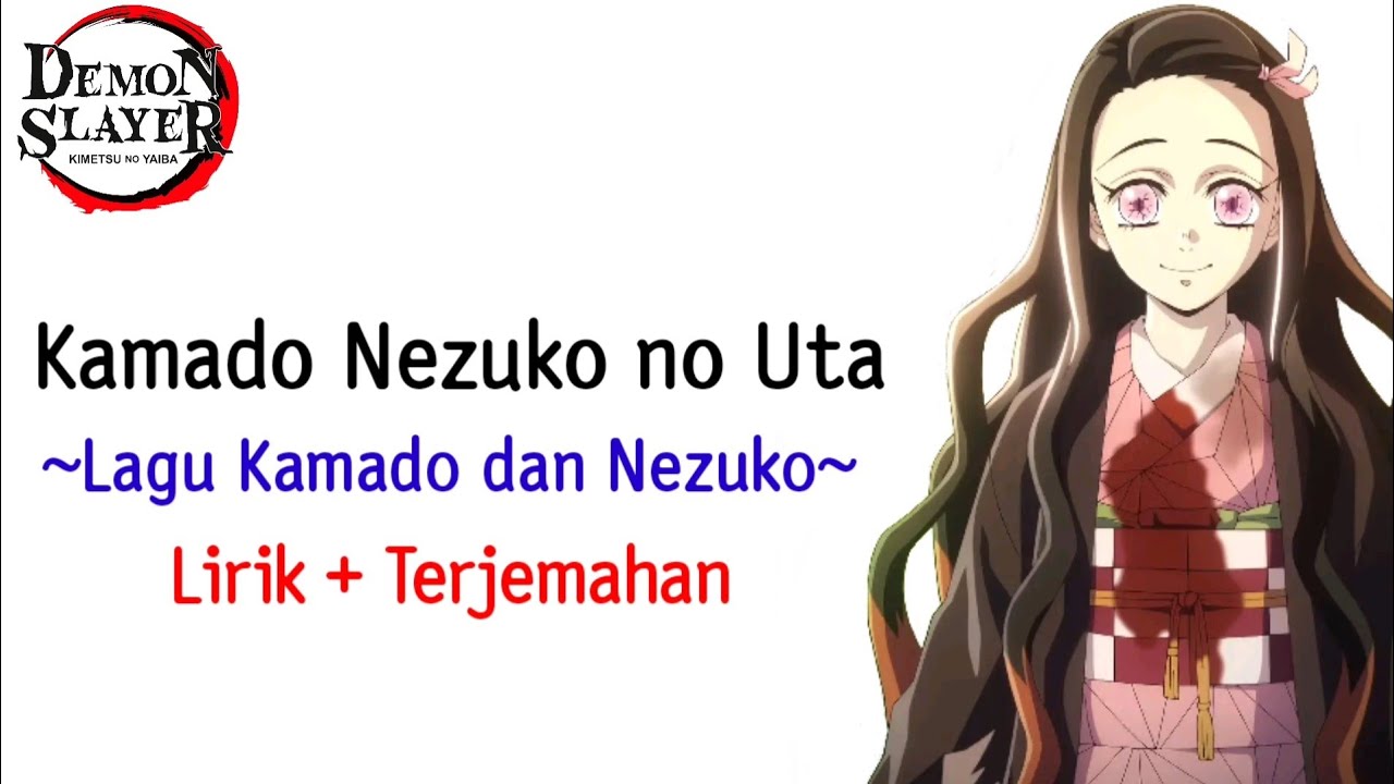 Kimetsu no Yaiba Season 3 Insert Song | Go Shiina ft. Nami Nakagawa - Kamado Nezuko no Uta (Lirik)🎶