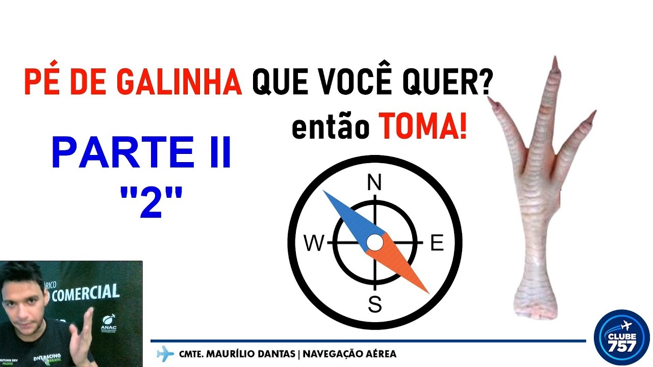 Aquela aula amiga de Pé de Galinha pra reforçar! (Parte 2) → Cmte Dantas