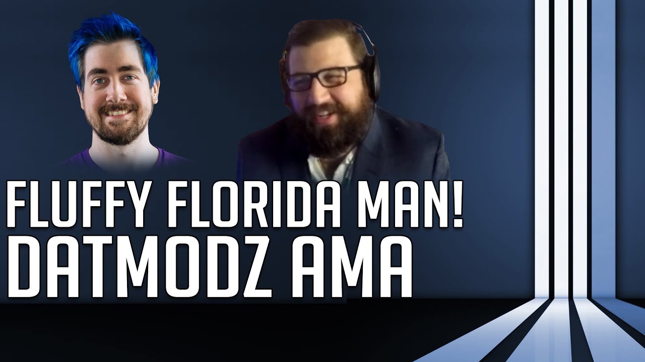 Fluffy Florida Man - Datmodz AMA