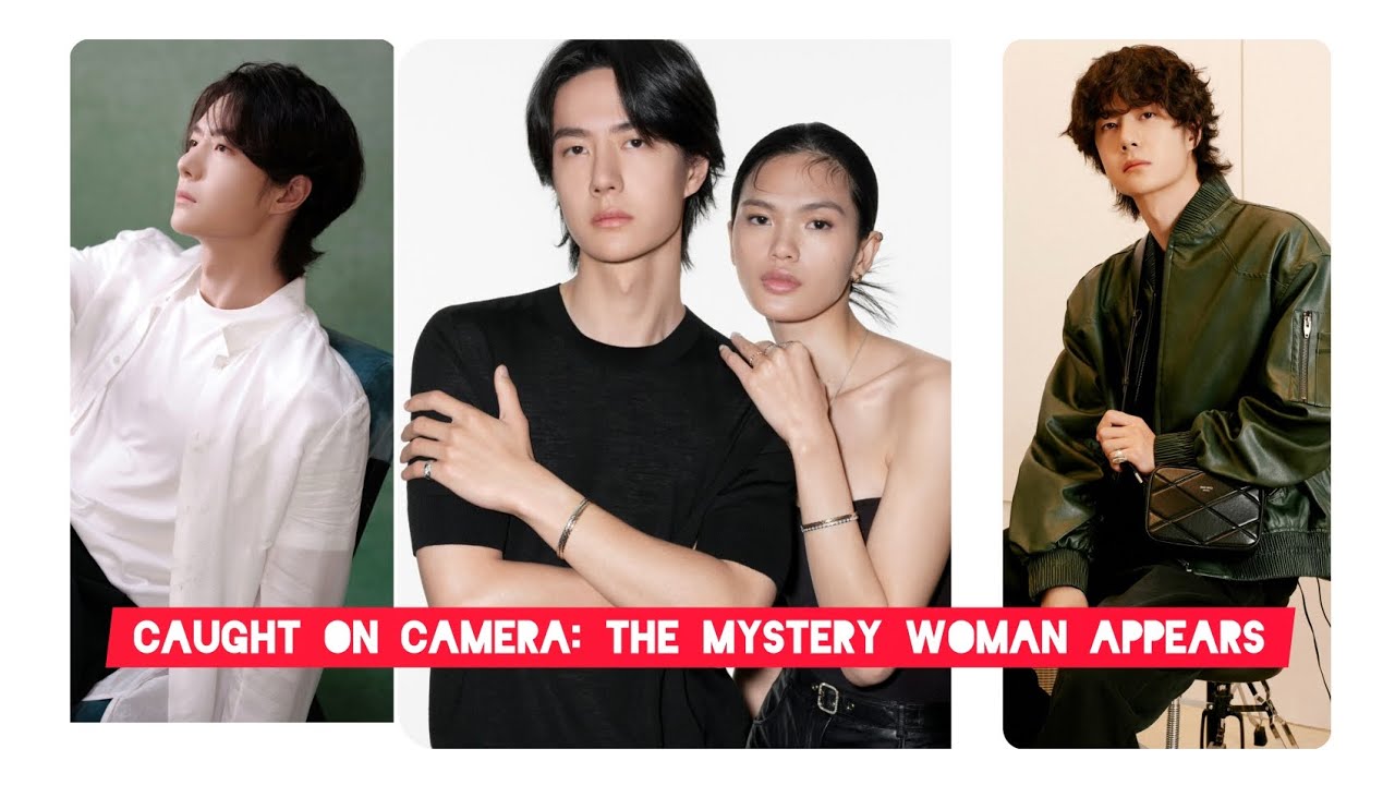 &ldquo;Private no more? Wang Yibo&rsquo;s mystery woman revealed&rdquo;