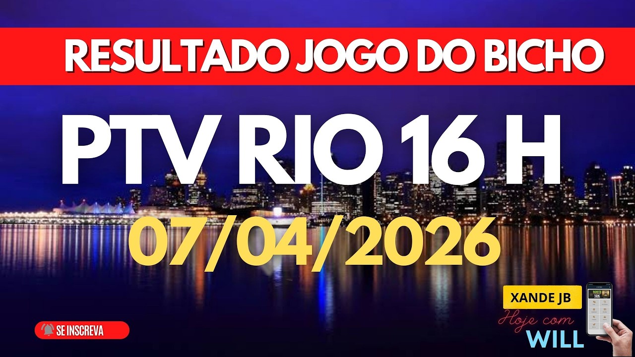 Resultado do jogo do bicho ao vivo PTV RIO 16HS dia 07/04/2026 - Ter&ccedil;a - Feira