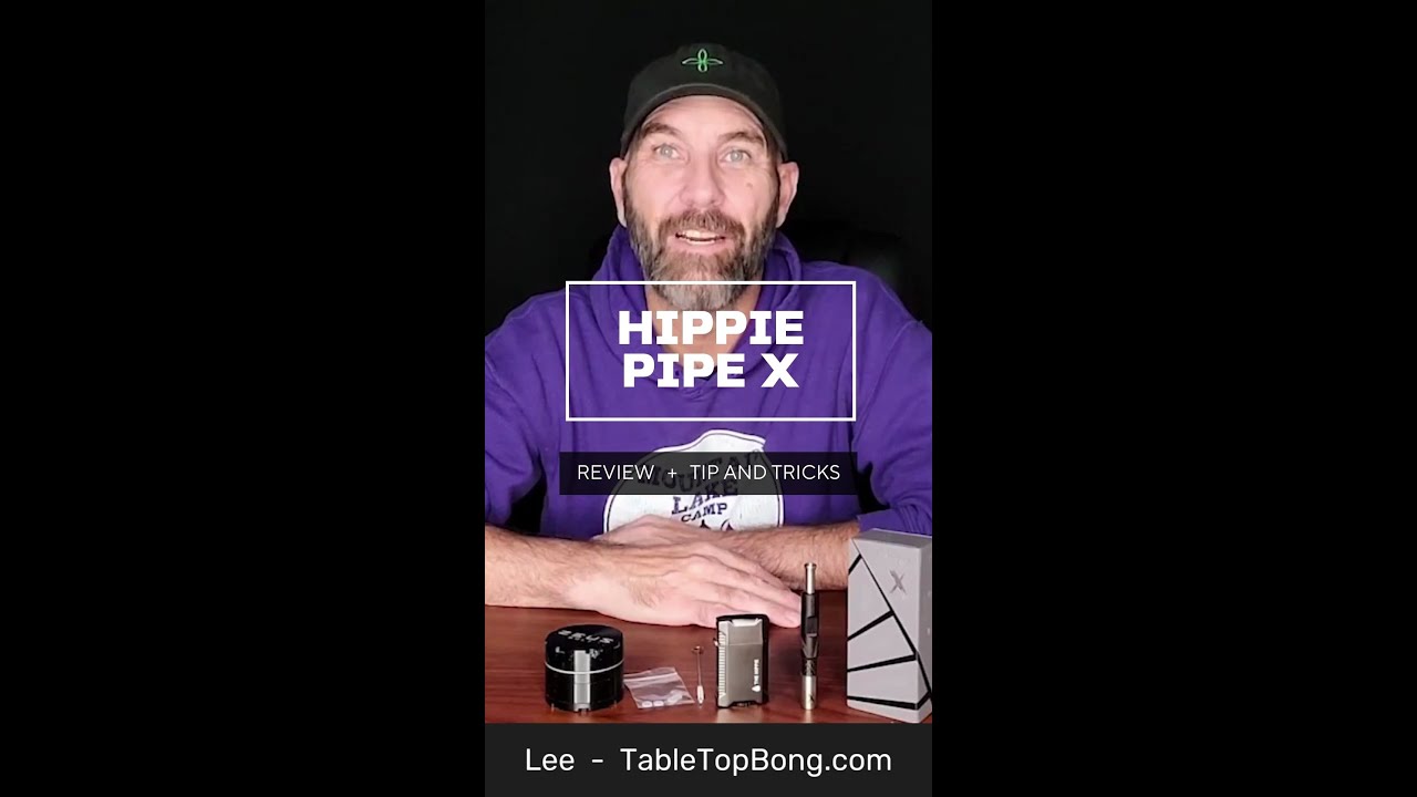 Hippie Pipe X  Review + Tip and Tricks by Lee from TableTopBong