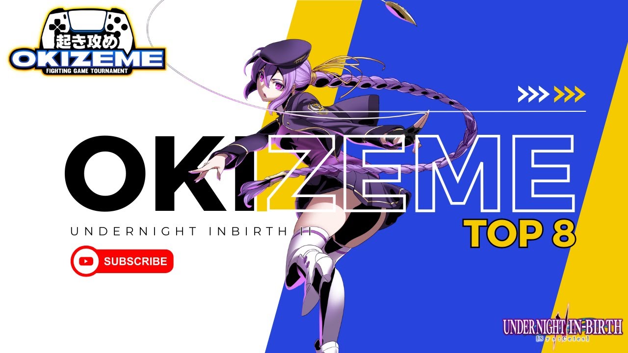 UnderNight In-Birth II | Top 8 | Okizeme #43 | Feat. Aria, $tang, Not_Yam, Drunk Suika, Psykotik