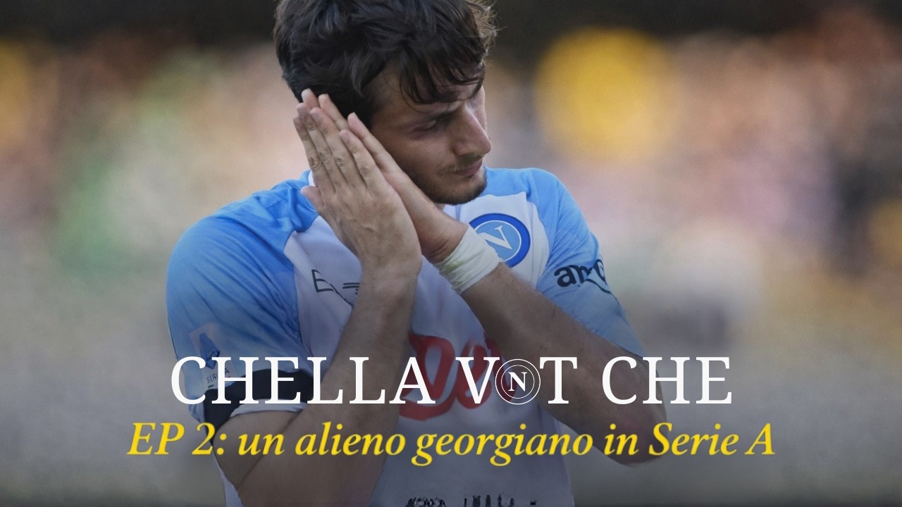 CHELLA VOT CHE... Hellas Verona - Napoli: Un alieno georgiano in Serie A - Ep. 2