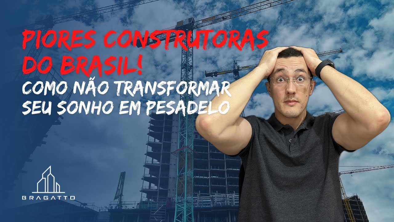 As PIORES CONSTRUTORAS do Brasil: Cuidado para Não CAIR em FRAUDES