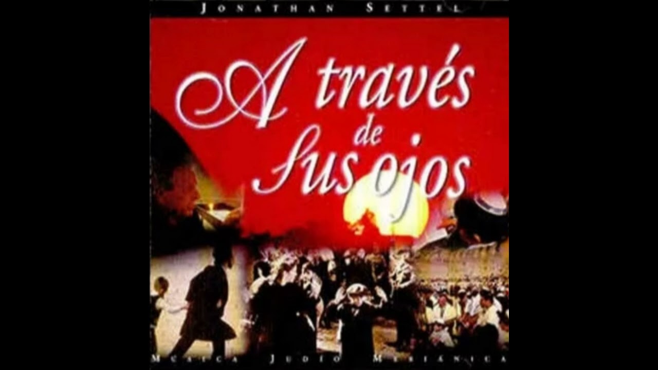 Jonathan Settel A trav&eacute;s de sus ojos [ M&uacute;sica J&uacute;dia Mesi&aacute;nica ] 1998 Full Album