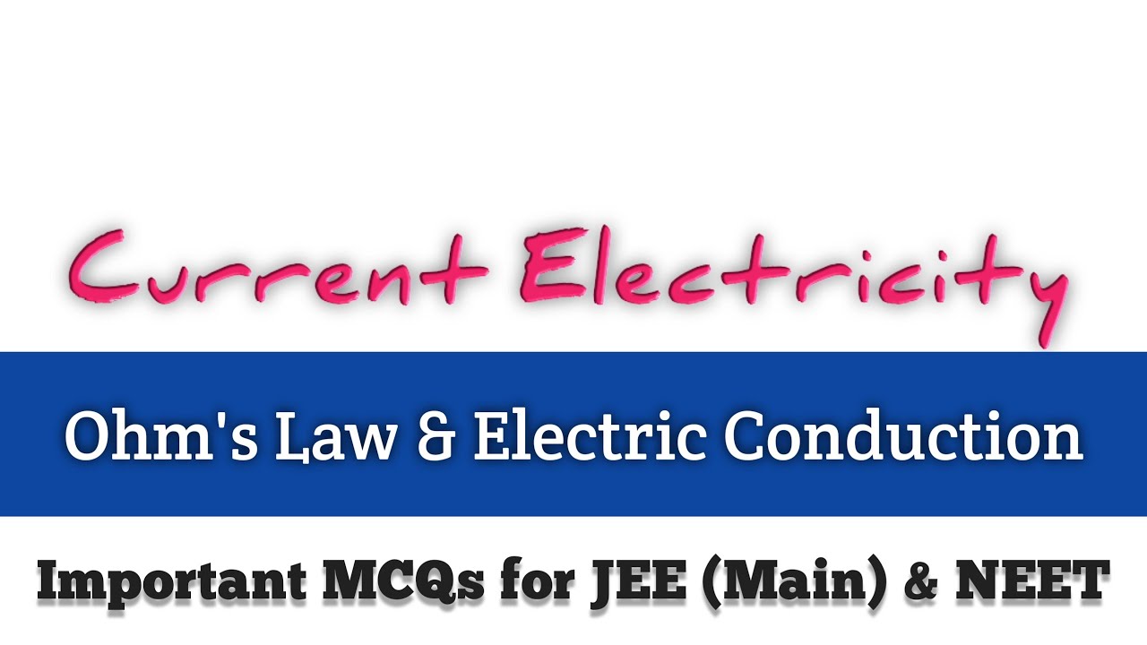 Current Electricity 01 : Important MCQs on Ohm's Law & Electric Conductance
