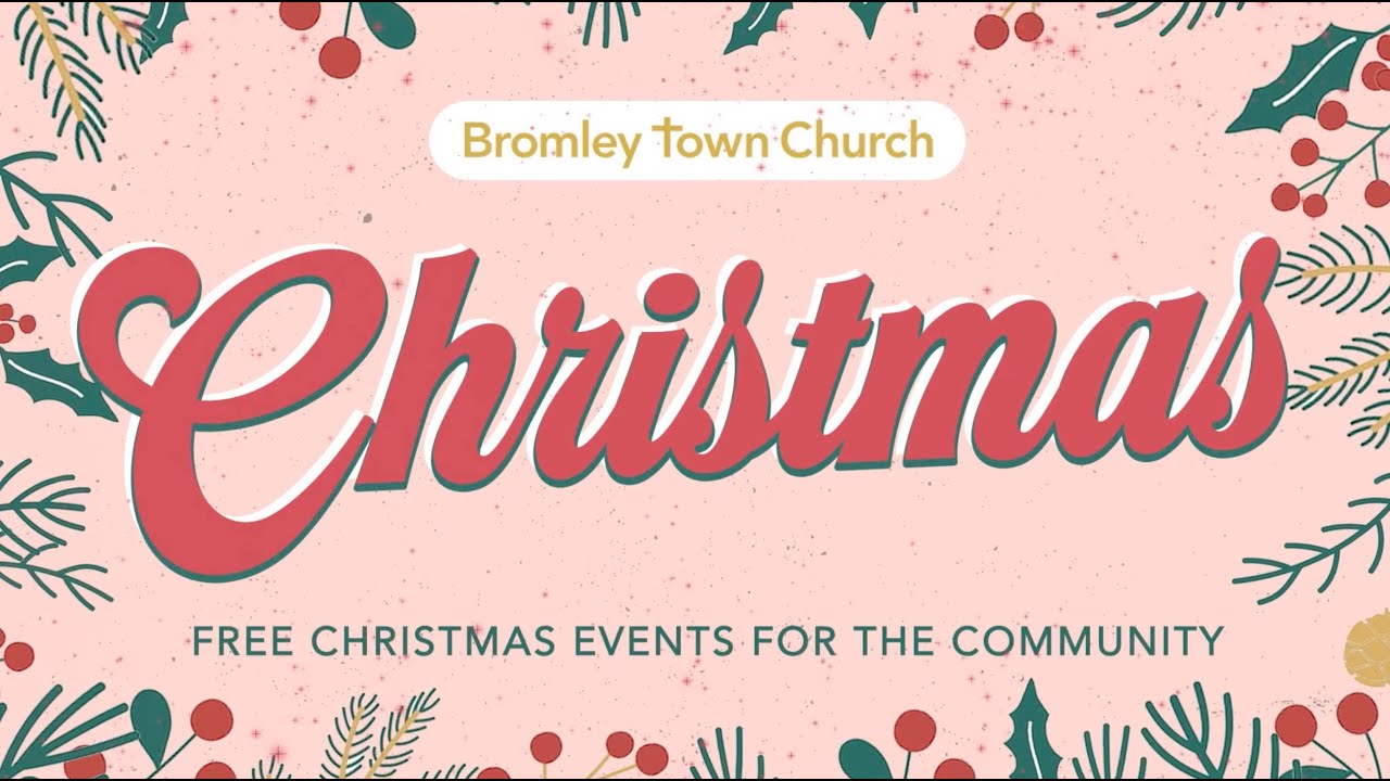 Christmas Events 2022 - Bromley Town Church