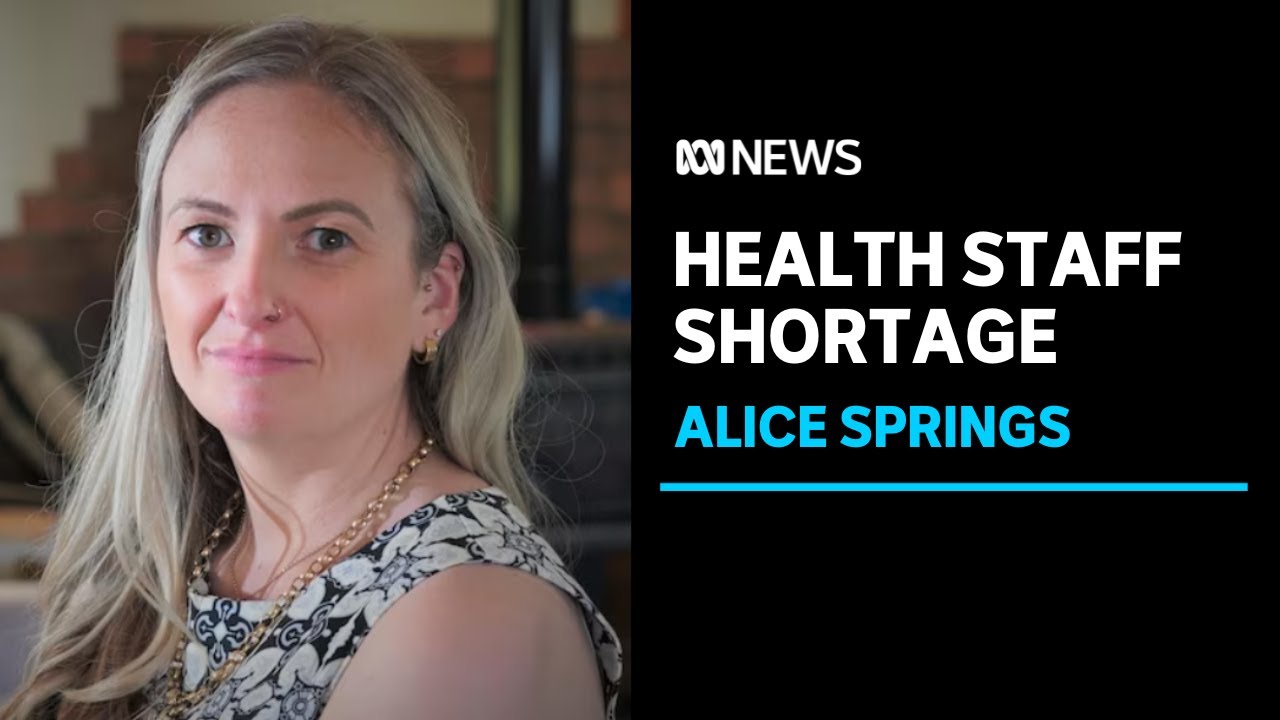 Alice Springs crime is sparking healthcare staffing emergency | ABC News