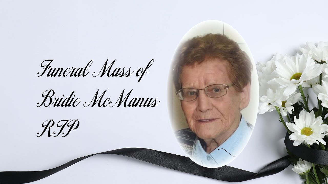 Funeral Mass of Bridie McManus RIP