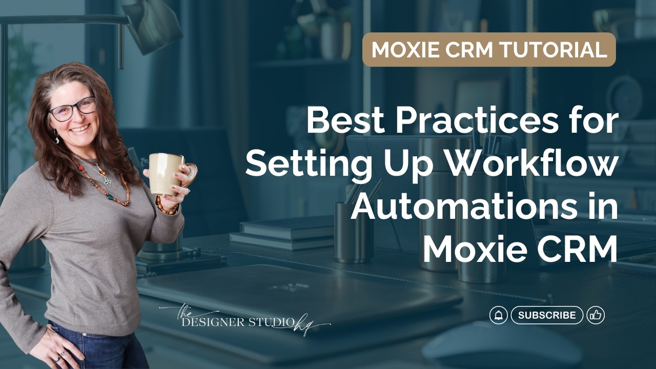 Best Practices for Setting Up Workflow Automations in Moxie CRM