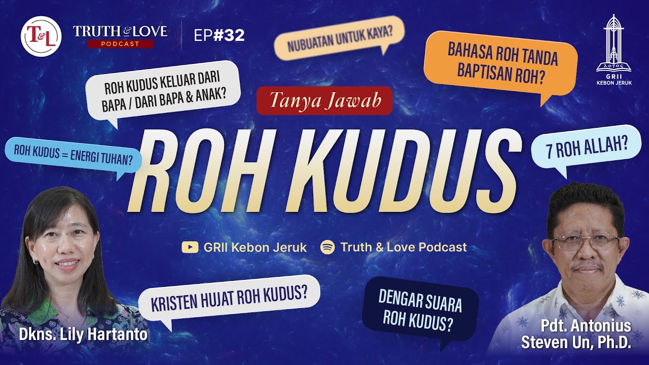 Roh Kudus (Tanya Jawab) - Truth & Love Podcast Ep#32