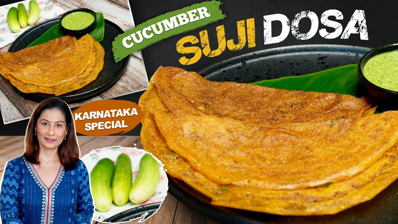 CUCUMBER SUJI DOSA | KARNATAKA SPECIAL | Suji Ka Dosa | Suji Ka Dosa Kaise Banaei | Suji Dosa