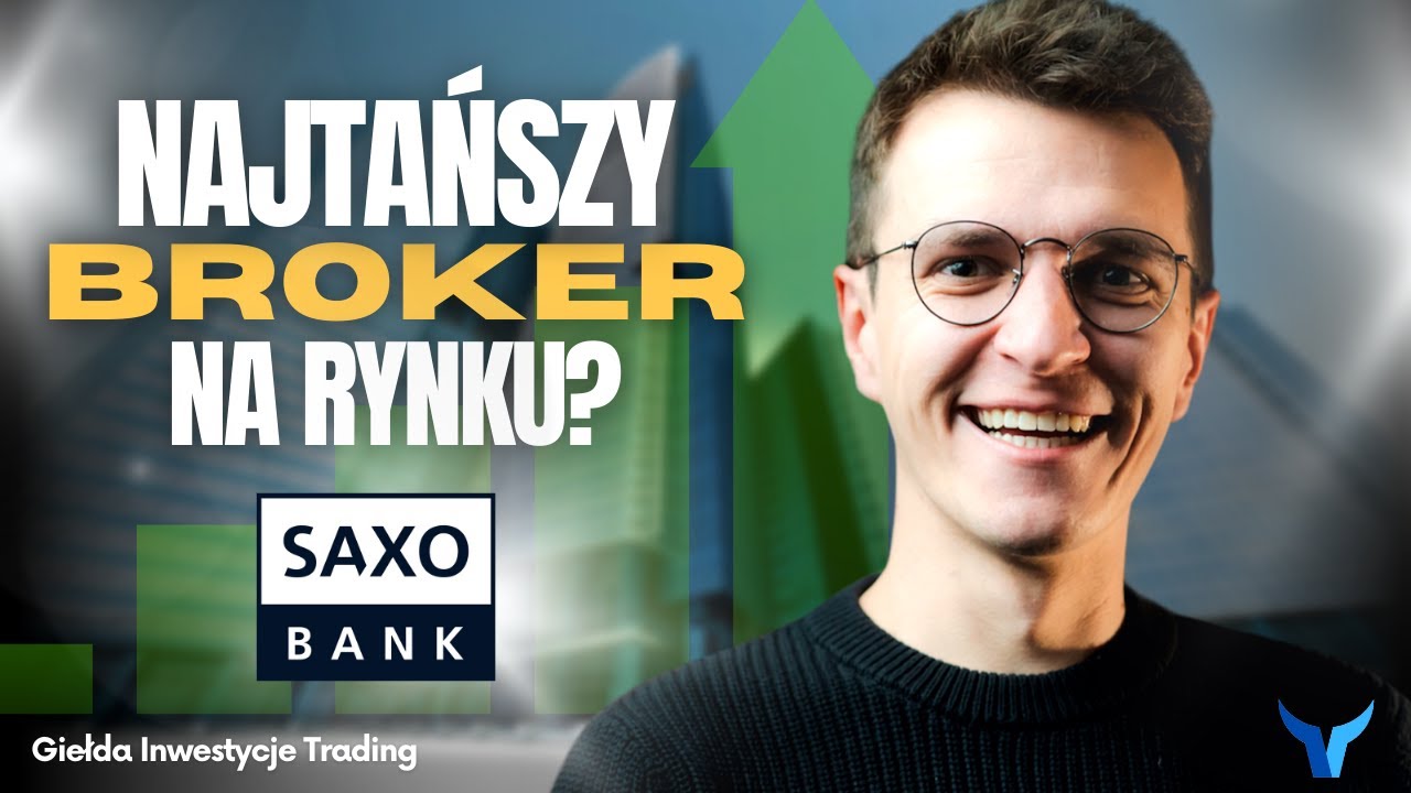 SAXO Bank - zagraniczny broker, kt&oacute;ry pomoże rozliczyć PIT? | Oferta brokera SAXO