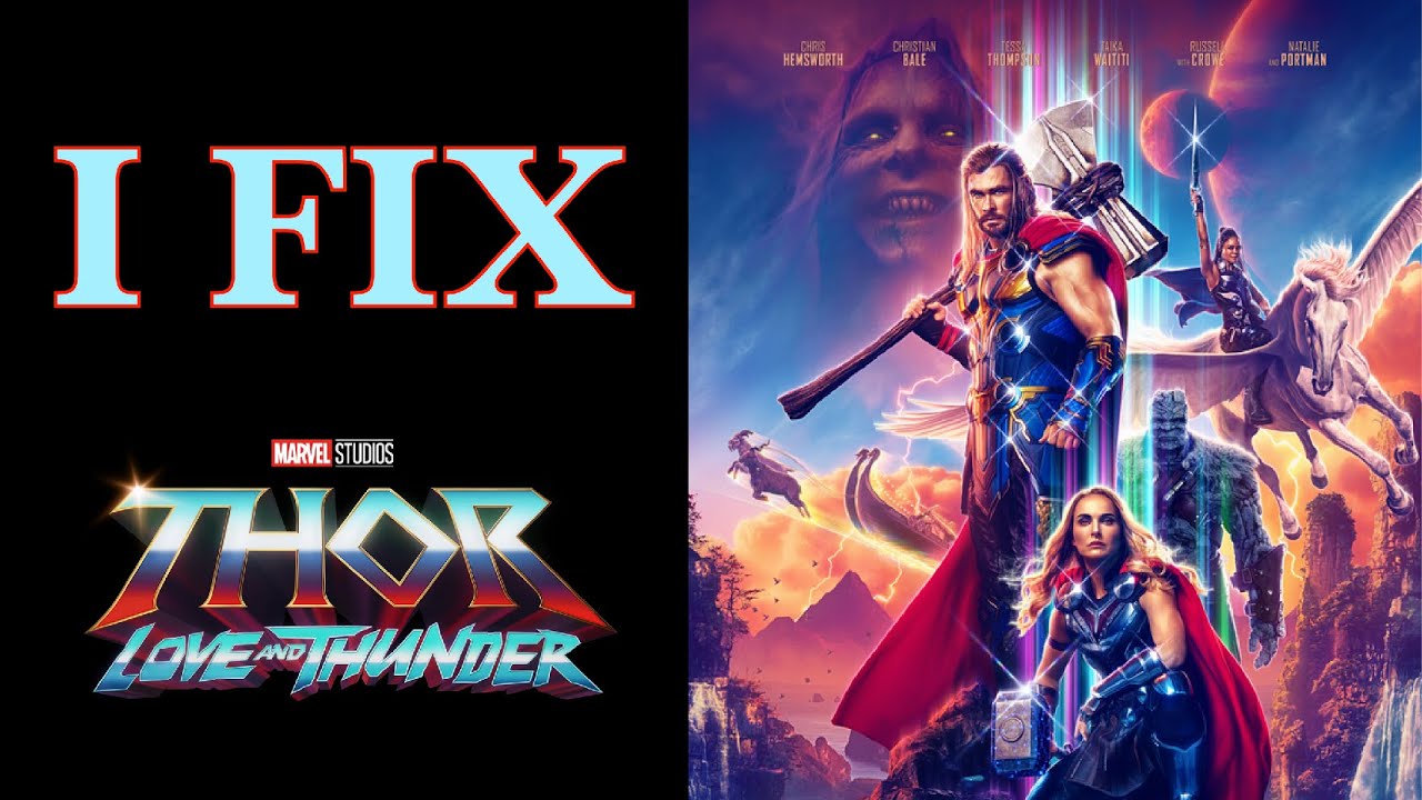I FIX Thor: Love & Thunder