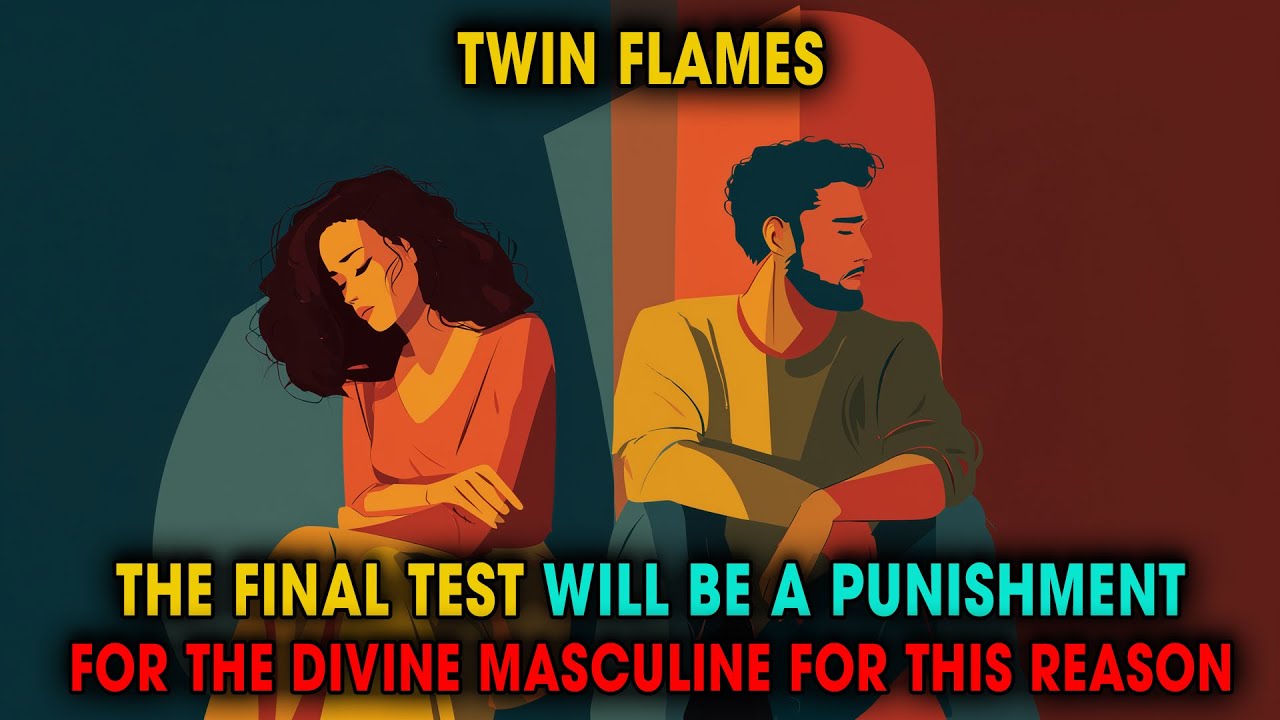 Twin Flame: The Final Test Will Become the Divine Masculine&rsquo;s Greatest Consequence