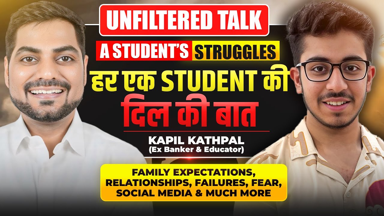 Unfiltered Talk | A Student’s Struggles | Family,Relationships,Failures & Social Media|Kapil Kathpal